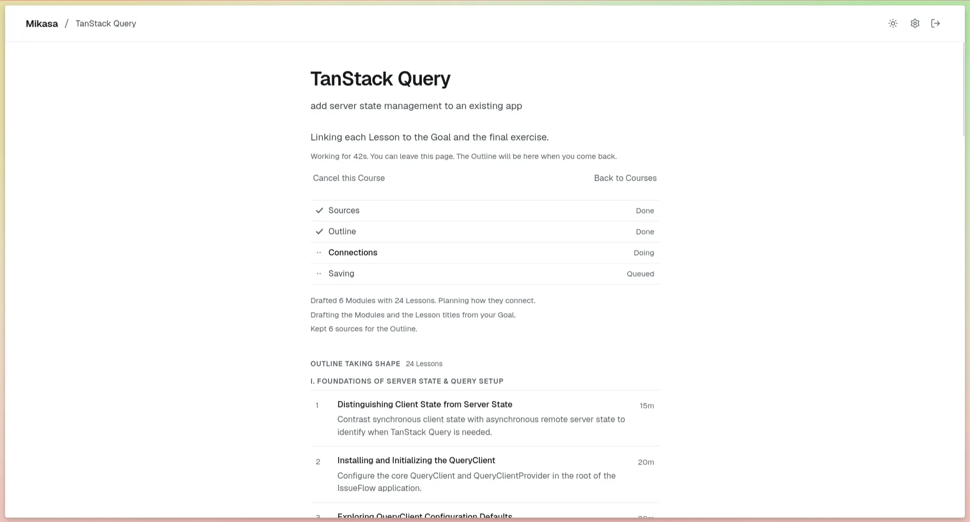 Mikasa generating a TanStack Query course outline, with sources and outline done and connections in progress